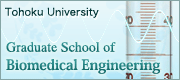 Tohoku University - Graduate School of Biomedical Engineering